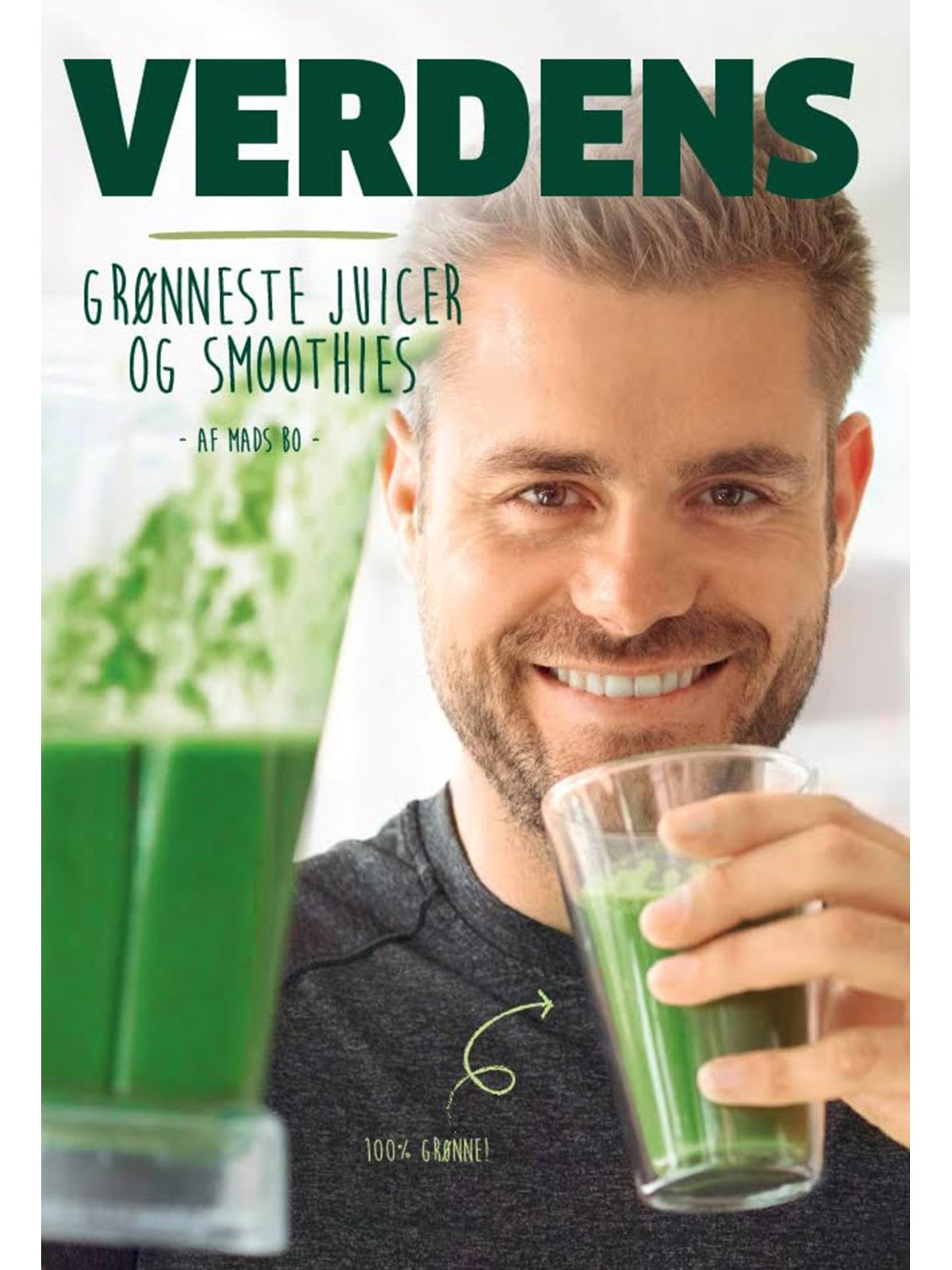 Verdens grønneste juicer og smoothies - Kogebog - hardcover, Kogebog