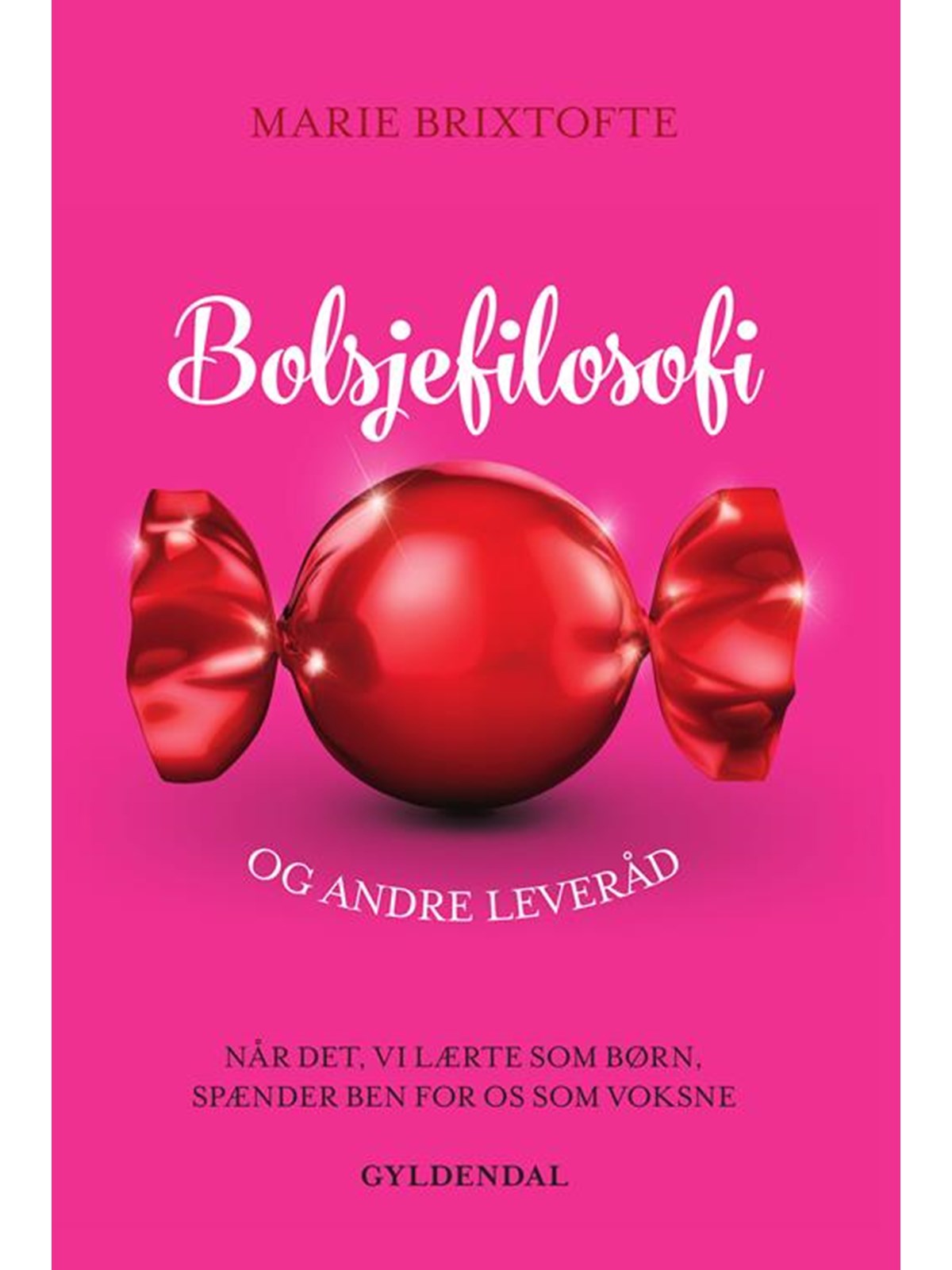 Bolsjefilosofi og andre leveråd - Krop & Sind - Hæftet, Bog Om Krop Og Sind
