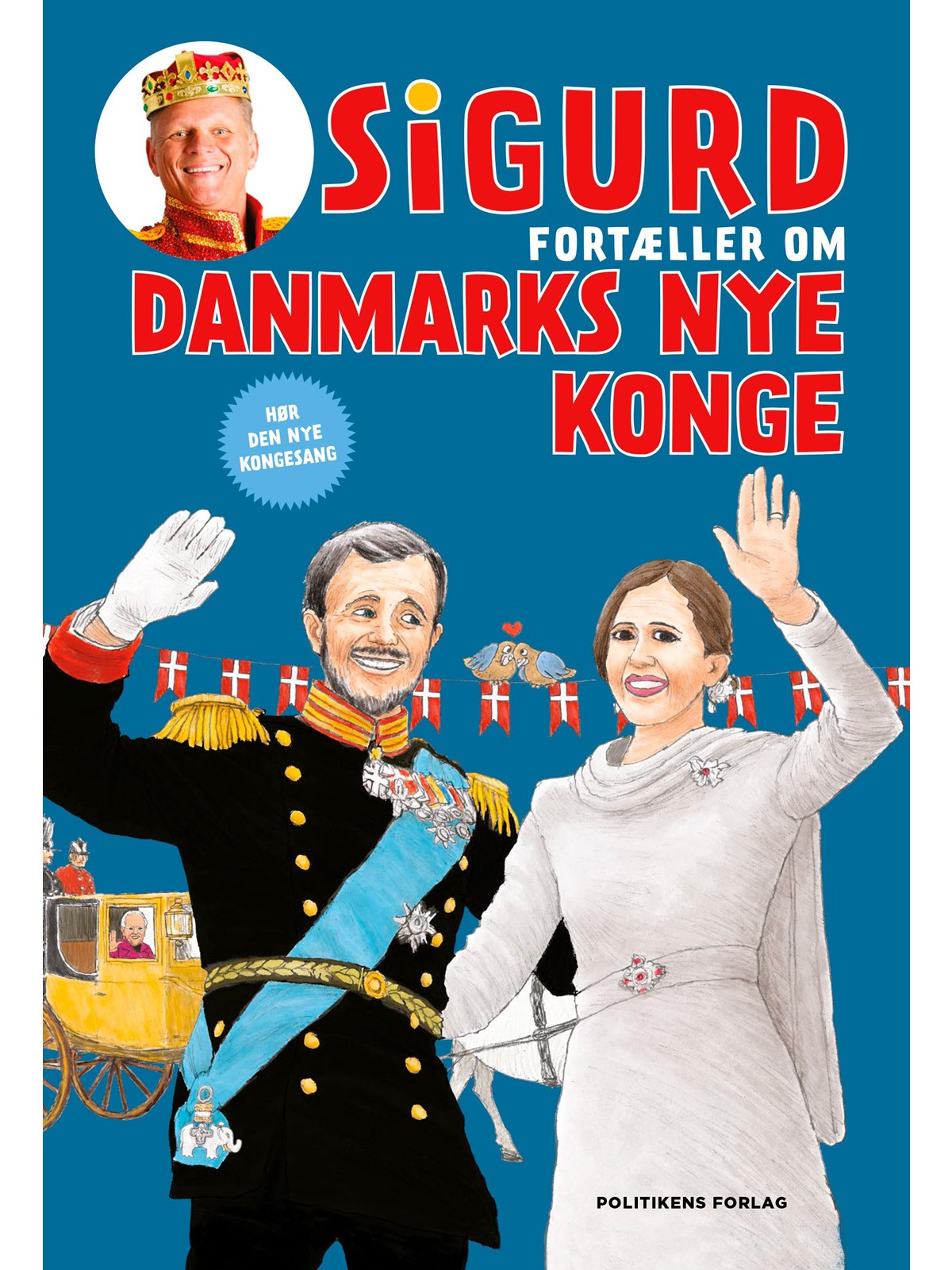 Sigurd fortæller om Danmarks nye konge - Børnebog - Hardback, Børnebog