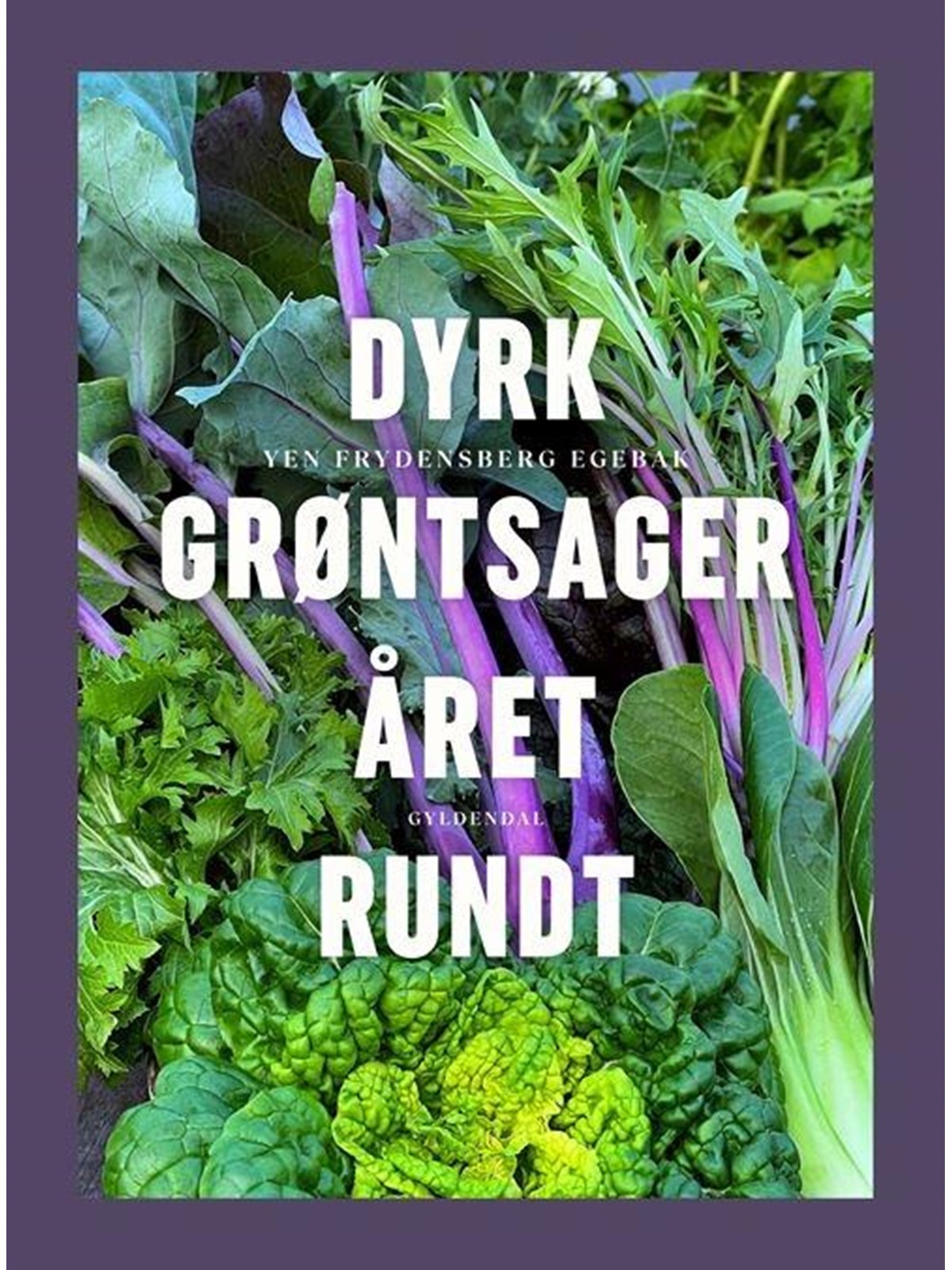 Dyrk grøntsager året rundt - Have - Hardcover, Have