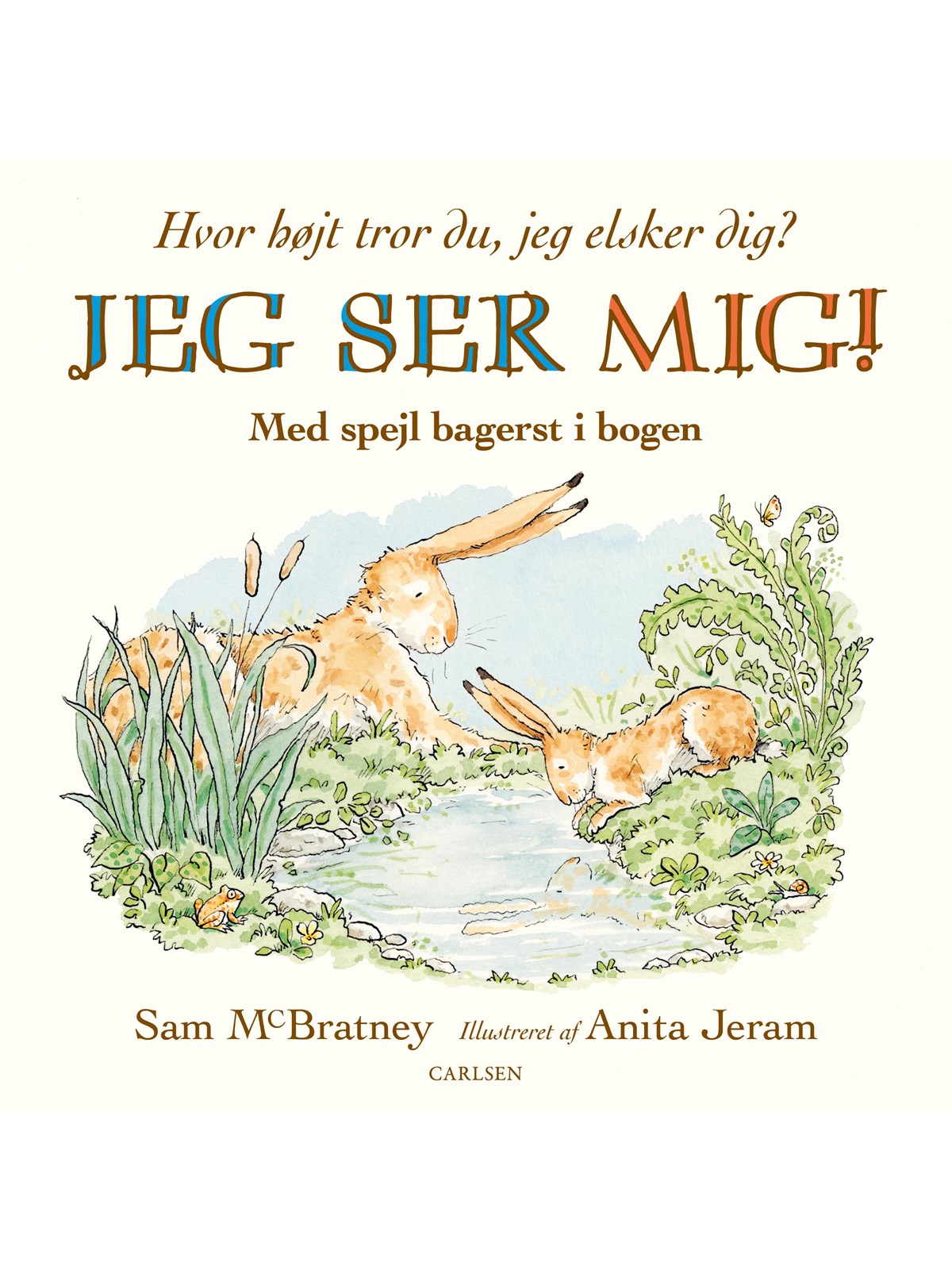 Jeg ser mig! Hvor højt tror du jeg elsker dig? - Børnebog - Papbog, Børnebog
