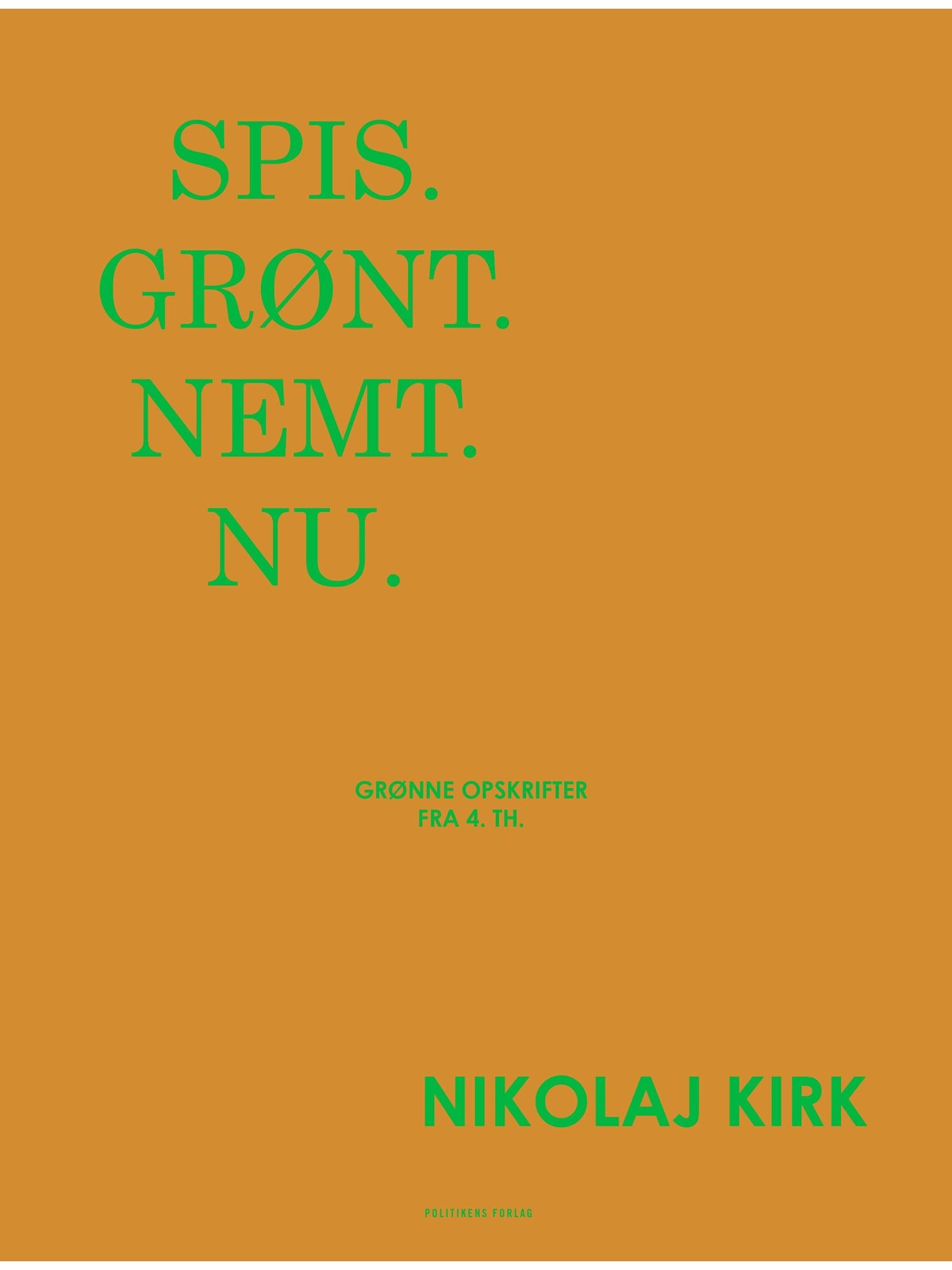 Spis. Grønt. Nemt. Nu. - Kogebog - Hæftet, Kogebog