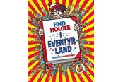 Børnebøger - Find Holger - I eventyrland - Børnebog - Hardcover - 9788741500379