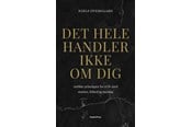 Religion & Filosofi - Det hele handler ikke om dig - Religion & Filosofi - Hardcover - 9788770365185