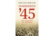 Historie, Mytologi & Samfund - Sommeren ‘45 - Historie & Samfund - hardcover - 9788774674061