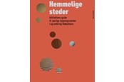 Kunst & Kultur - Hemmelige steder - Kunst & Kultur - Hardcover - 9788793604803