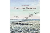 Natur & Videnskab - Det store Vadehav - Natur & Videnskab - Hardcover - 9788712060574