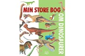 Børnebøger - Min store bog om dinosaurer (hardback) - Børnebog - Hardback - 9788771163421