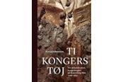 Kunst & Kultur - Ti kongers tøj - Kunst & Kultur - Hardcover - 9788771845105