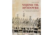 Historie, Mytologi & Samfund - Vejene til Hvidovre - Historie & Samfund - hardcover - 9788772161303