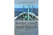 Biografi og memoirs - Jorden rundt med Mærsk - Biografi & Erindring - Hæftet - 9788772186504