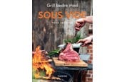 Kogebøger - Grill bedre med Sous vide - Kogebog - hardback - 9788740655889