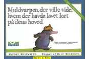 Børnebøger - Muldvarpen der ville vide hvem der havde lavet lort på dens hoved - Børnebog - Hardcover - 9788714196172