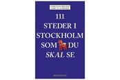 Rejsebøger - 111 steder i Stockholm som du skal se - Rejsebog - Hæftet - 9788772160641