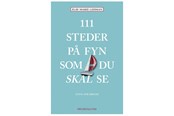 Rejsebøger - 111 steder på Fyn som du skal se - Rejsebog - Hæftet - 9788772160757