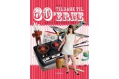 Kunst & Kultur - Tilbage til 60'erne - Kunst & Kultur - Hæftet - 9788702301038