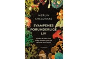 Natur & Videnskab - Svampenes forunderlige liv - Natur & Videnskab - Hæftet - 9788702269338