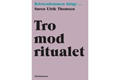 Religion & Filosofi - Tro mod ritualet - Religion & Filosofi - Hæftet - 9788741007557