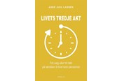 Biografi og memoirs - Livets tredje akt - Biografi & Erindring - Hæftet - 9788793959255
