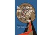 Skønlitteratur & Fiktion - Har døden taget noget fra dig så giv det tilbage - Skønlitteratur & Fiktion - Hæftet - 9788702232455