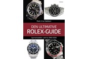 Kunst & Kultur - Den ultimative Rolex-guide - Kunst & Kultur - Hardback - 9788771484267