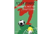 Skønlitteratur & Fiktion - Målmandens angst ved straffespark - Skønlitteratur & Fiktion - Hæftet - 9788793629950