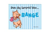 Børnebøger - Den dag Leopold blev bange - Børnebog - Hardcover - 9788771060317