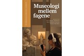 Historie, Mytologi & Samfund - Museologi mellem fagene - Historie & Samfund - Hæftet - 9788771847444