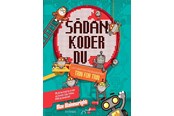 Børnebøger - Sådan koder du. Lær computerprogrammering trin for - Børnebog - 9788702219586