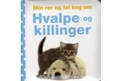Børnebøger - Min rør og føl bog om hvalpe og killinger - Børnebog - Papbog - 9788711399965