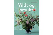 Hobby - Vildt og smukt med blomster fra naturen - Hobby - hardcover - 9788702313710