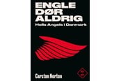 Historie, Mytologi & Samfund - Engle dør aldrig - Hells Angels i Danmark 1957-199 - Historie & Samfund - hardcover - 9788740055009