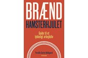 Erhverv & Management - Brænd hamsterhjulet - Erhverv & Management - Hæftet - 9788772164083