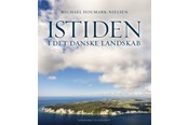 Historie, Mytologi & Samfund - Istiden i det danske landskab - Historie & Samfund - hardcover - 9788711984796