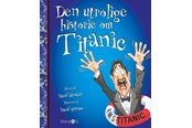Børnebøger - Den utrolige historie om Titanic - Børnebog - Hardback - 9788775493661