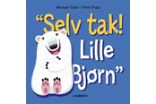 Børnebøger - Selv tak! Lille Bjørn - Børnebog - Hardcover - 9788772242767
