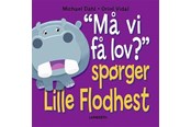 Børnebøger - Må vi få lov? Spørger Lille Flodhest - Børnebog - Hardcover - 9788772242781