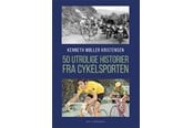 Hobby - 50 utrolige historier fra cykelsporten - Hobby - Hæftet - 9788772374727