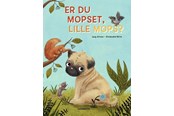 Børnebøger - Er du mopset lille Mops? - Børnebog - Hardcover - 9788772243214