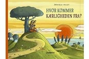 Børnebøger - Hvor kommer kærligheden fra? - Børnebog - Hardcover - 9788772243306