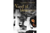 Skønlitteratur & Fiktion - Vand til blomster - Skønlitteratur & Fiktion - hardcover - 9788772390574