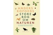 Natur & Videnskab - Anders Kofoeds store bog om naturen - Natur & Videnskab - Hardcover - 9788711996508