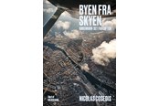 Historie, Mytologi & Samfund - Byen fra skyen - Historie & Samfund - hardcover - 9788794102162