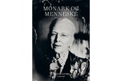 Biografi og memoirs - Monark og menneske - Biografi & Erindring - hardcover - 9788702310566