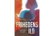Biografi og memoirs - Frihedens ild - Biografi & Erindring - hardback - 9788772047102
