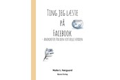 Humor - Ting jeg læste på Facebook - Humor - Hæftet - 9788794215312