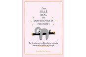 Religion & Filosofi - Den lille bog om dovnedyrets filosofi - Religion & Filosofi - Hardcover - 9788771919004