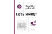 Historie, Mytologi & Samfund - Den lille guide til passiv indkomst - Historie & Samfund - Hæftet - 9788794086639