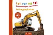 Børnebøger - Lyt rør og føl: På byggepladsen - Børnebog - Papbog - 9788772056081