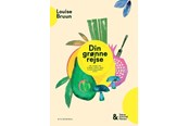 Kogebøger - Din grønne rejse - en sund og stærk krop med plant - Kogebog - hardcover - 9788702333428